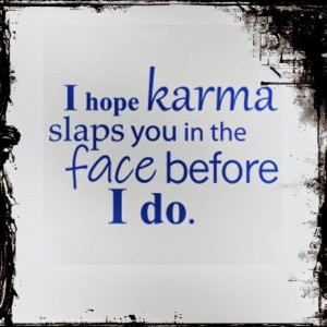 Funny revenge and karma quotes!