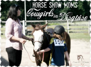 Horse Show Moms.. cowgirls in Disguise photo ShoMe Shows.