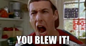 Billy Madison You Blew It Reaction Face