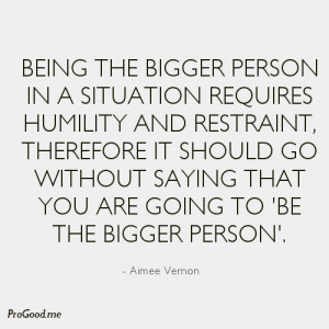 Being the Bigger Person Quotes