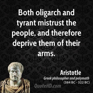 Both oligarch and tyrant mistrust the people, and therefore deprive ...