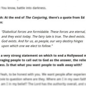 At the end of the conjuring this quote from Ed Warren is displayed. It ...