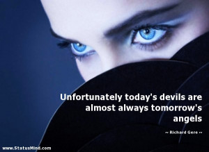 ... almost always tomorrow's angels - Richard Gere Quotes - StatusMind.com