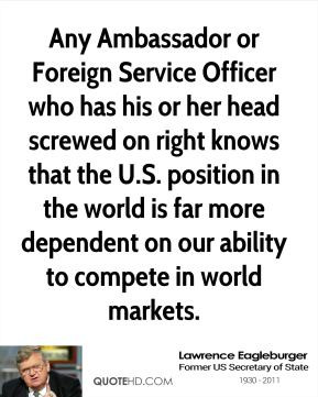 Lawrence Eagleburger - Any Ambassador or Foreign Service Officer who ...