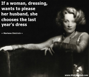 If a woman, dressing, wants to please her husband, she chooses the ...