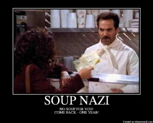 No Soup For YOU