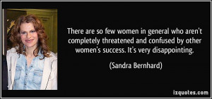 ... confused by other women's success. It's very disappointing. - Sandra