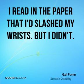 gail-porter-gail-porter-i-read-in-the-paper-that-id-slashed-my-wrists ...