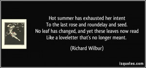 Hot summer has exhausted her intentTo the last rose and roundelay and ...