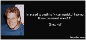 quote-i-m-scared-to-death-to-fly-commercial-i-have-not-flown ...
