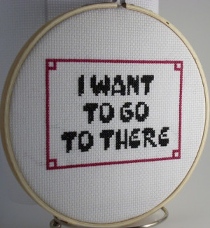 30 Rock Quote - Liz Lemon in Cross Stitch (I Want To Go To There)