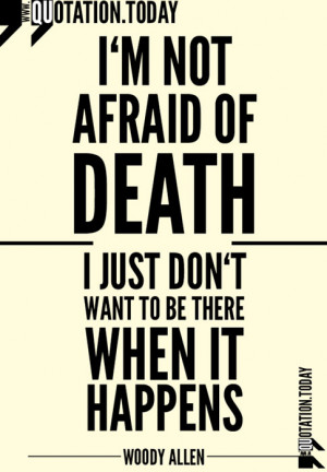 Quotations | Woody Allen – Quotes on Fear and Death