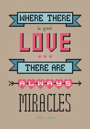 Great Love Willa Cather Quote Cross Stitch by pixelpowerdesign, $4.00