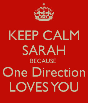 Keep Calm Sarah Because One...
