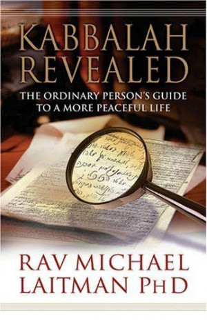 Kabbalah Revealed: The Ordinary Person's Guide to a More Peaceful Life ...