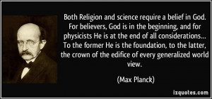 Both Religion and science require a belief in God. For believers, God ...
