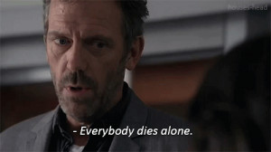 alone hugh laurie house md gregory house animated GIF