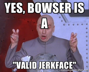Dr. Evil Air Quotes - Yes, Bowser Is a 