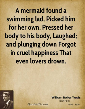 mermaid found a swimming lad, Picked him for her own, Pressed her ...