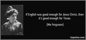 quote-if-english-was-good-enough-for-jesus-christ-then-it-s-good ...