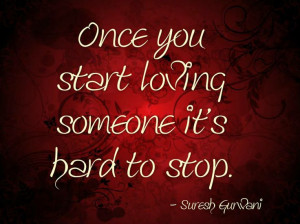once you start loving someone, its hard stop. #quotes #love #stop