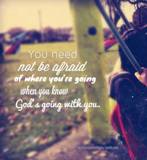 ... the Lord your God will be with you wherever you go.” Joshua 1:9 NIV