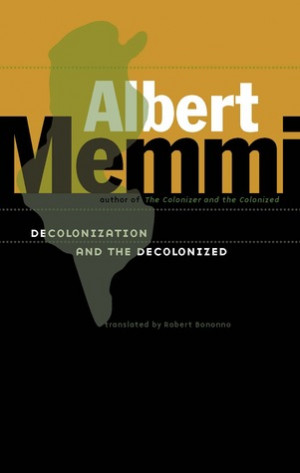 Start by marking “Decolonization and the Decolonized” as Want to ...
