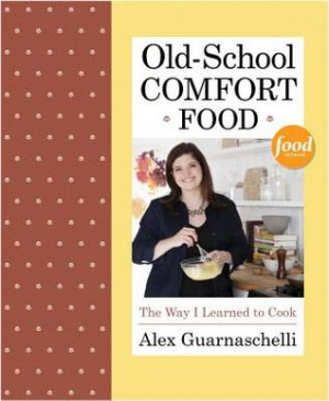 Start by marking “Old-School Comfort Food: The Way I Learned to Cook ...