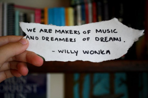 dream-dreams-music-quote-willy-wonka-Favim.com-326870.jpg