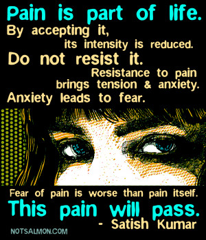 Fear of Pain Is Usually Worst Than Pain….