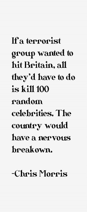 Chris Morris Quotes amp Sayings