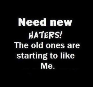 Need new haters