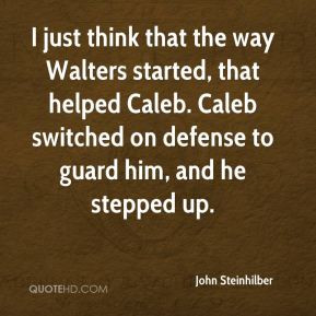 ... Caleb. Caleb switched on defense to guard him, and he stepped up