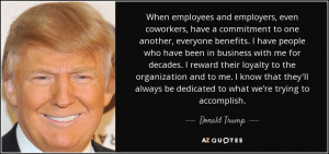 ... always be dedicated to what we're trying to accomplish. - Donald Trump