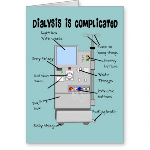 Dialysis Nurse/Tech Funny Gifts Greeting Cards