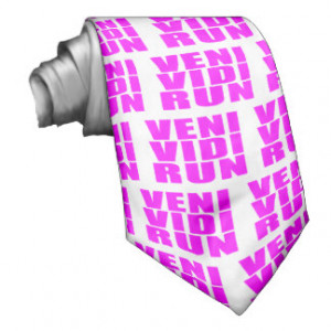 Funny Girl Running Quotes : Veni Vidi Run Necktie