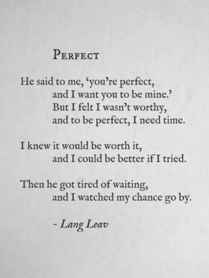 not about being perfect - this could go for opportunities too