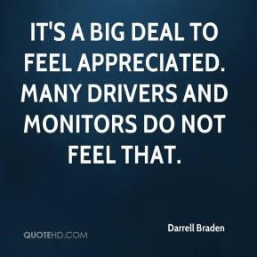 ... deal to feel appreciated. Many drivers and monitors do not feel that