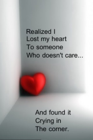Realized I lost my Heart to Someone who Doesnt care… - Crying Quote