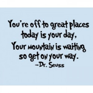Dr. Seuss Quote (You're off to great places...) - Vinyl Wall Art