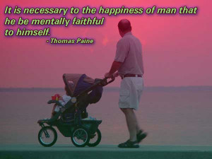 It is necessary to the happiness of man that he be mentally faithful ...