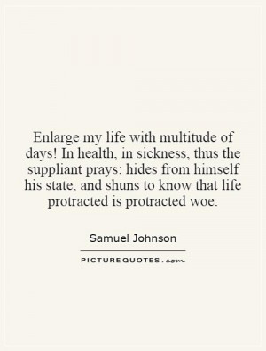 ... shuns to know that life protracted is protracted woe. Picture Quote #1