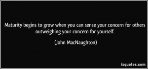 ... concern for others outweighing your concern for yourself. - John