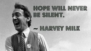 Harvey Milk quote: Silent, Famous People, Beauty People, Harvey Milk ...