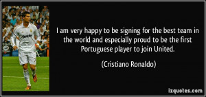 ... to be the first Portuguese player to join United. - Cristiano Ronaldo