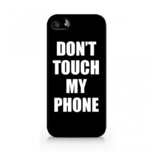 Case fits iPhone 5C - Don't Touch My Phone - Sassy Quote - 094
