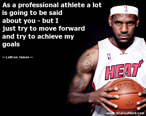 As a professional athlete a lot is going to be said about you – but ...