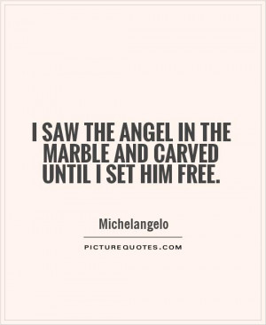 Angel Quotes Artist Quotes Sculpture Quotes Michelangelo Quotes