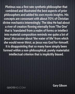 Gary Gibson - Plotinus was a first rate synthetic philosopher that ...