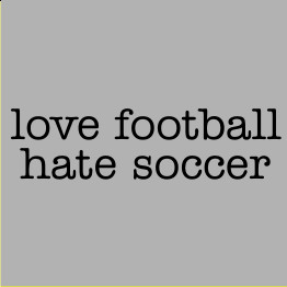 Love Football Hate Soccer Tee